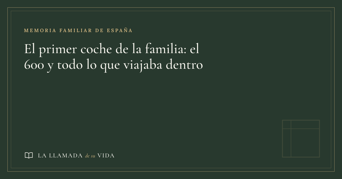El primer coche de la familia: el 600 y todo lo que viajaba dentro
