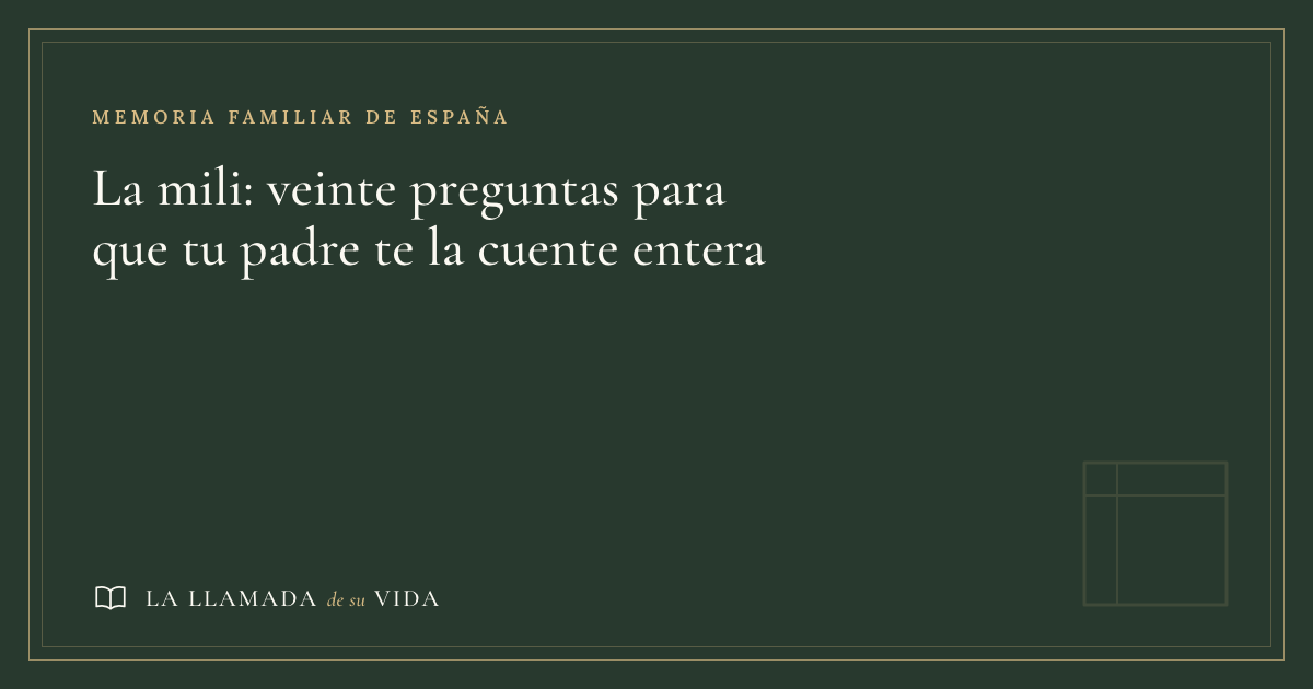 La mili: veinte preguntas para que tu padre te la cuente entera