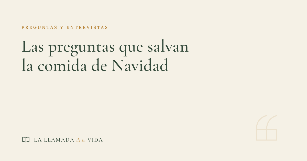 Las preguntas que salvan la comida de Navidad